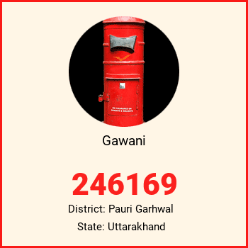 Gawani pin code, district Pauri Garhwal in Uttarakhand
