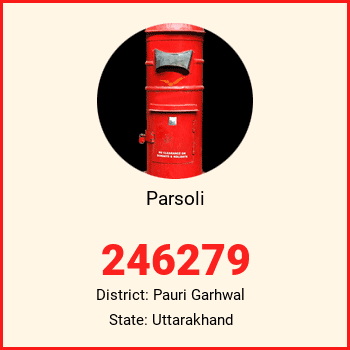 Parsoli pin code, district Pauri Garhwal in Uttarakhand