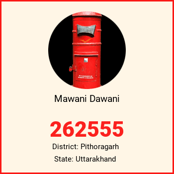 Mawani Dawani pin code, district Pithoragarh in Uttarakhand