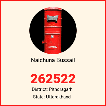 Naichuna Bussail pin code, district Pithoragarh in Uttarakhand