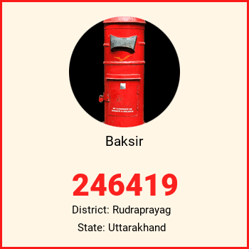Baksir pin code, district Rudraprayag in Uttarakhand