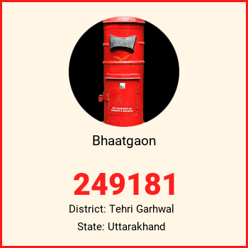 Bhaatgaon pin code, district Tehri Garhwal in Uttarakhand