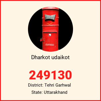 Dharkot udaikot pin code, district Tehri Garhwal in Uttarakhand