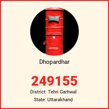 Dhopardhar pin code, district Tehri Garhwal in Uttarakhand