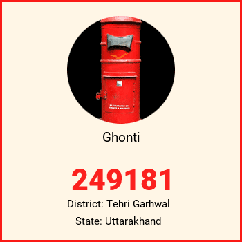 Ghonti pin code, district Tehri Garhwal in Uttarakhand