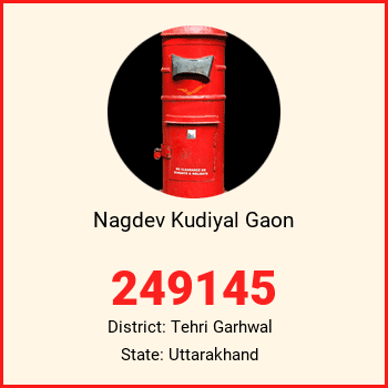 Nagdev Kudiyal Gaon pin code, district Tehri Garhwal in Uttarakhand
