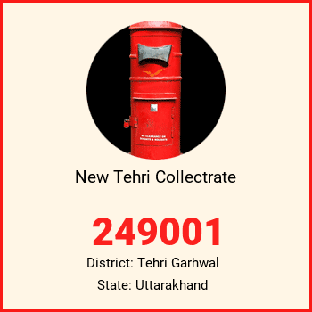 New Tehri Collectrate pin code, district Tehri Garhwal in Uttarakhand