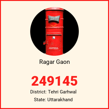 Ragar Gaon pin code, district Tehri Garhwal in Uttarakhand