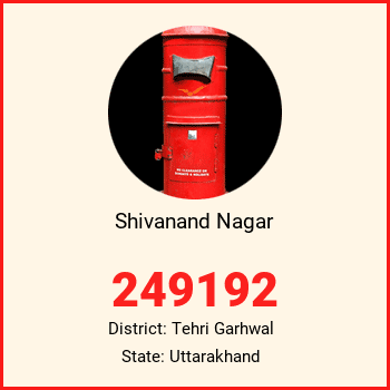 Shivanand Nagar pin code, district Tehri Garhwal in Uttarakhand
