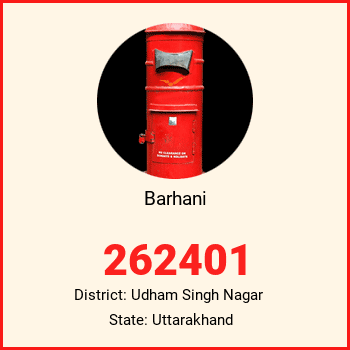 Barhani pin code, district Udham Singh Nagar in Uttarakhand