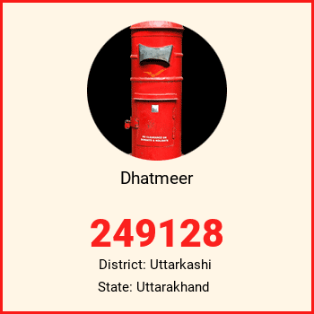 Dhatmeer pin code, district Uttarkashi in Uttarakhand