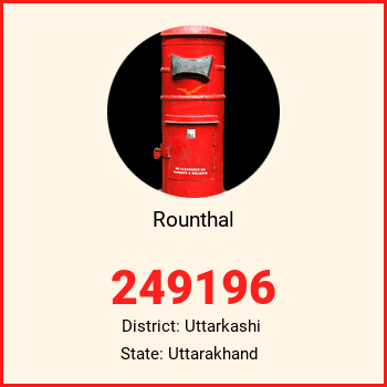 Rounthal pin code, district Uttarkashi in Uttarakhand