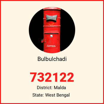 Bulbulchadi pin code, district Malda in West Bengal