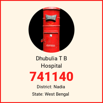 Dhubulia T B Hospital pin code, district Nadia in West Bengal