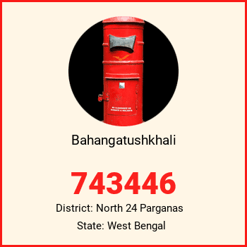 Bahangatushkhali pin code, district North 24 Parganas in West Bengal