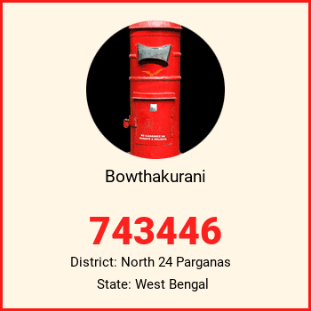 Bowthakurani pin code, district North 24 Parganas in West Bengal