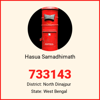 Hasua Samadhimath pin code, district North Dinajpur in West Bengal