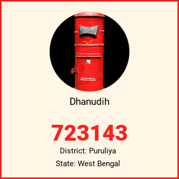 Dhanudih pin code, district Puruliya in West Bengal